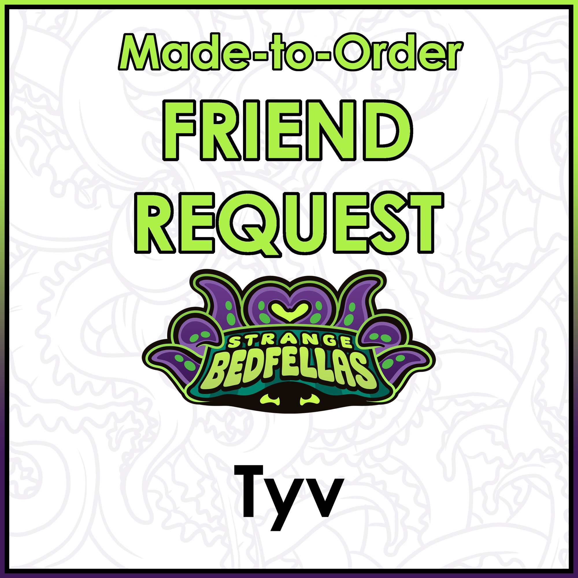 Friend Request - Tyv