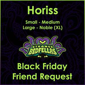 Black Friday Friend Request -- Horiss -- All Sizes
