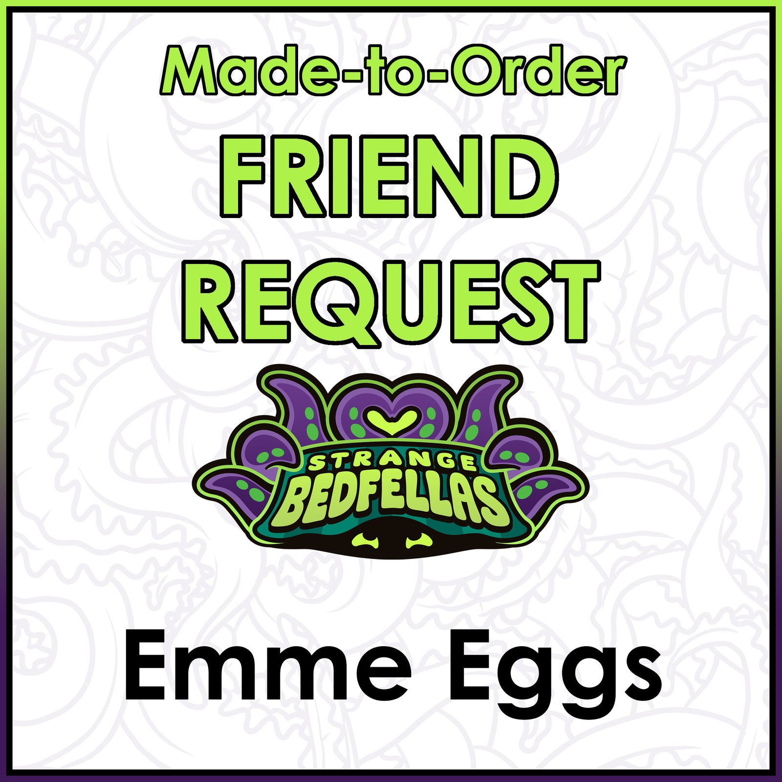 Friend Request - Emme Eggs