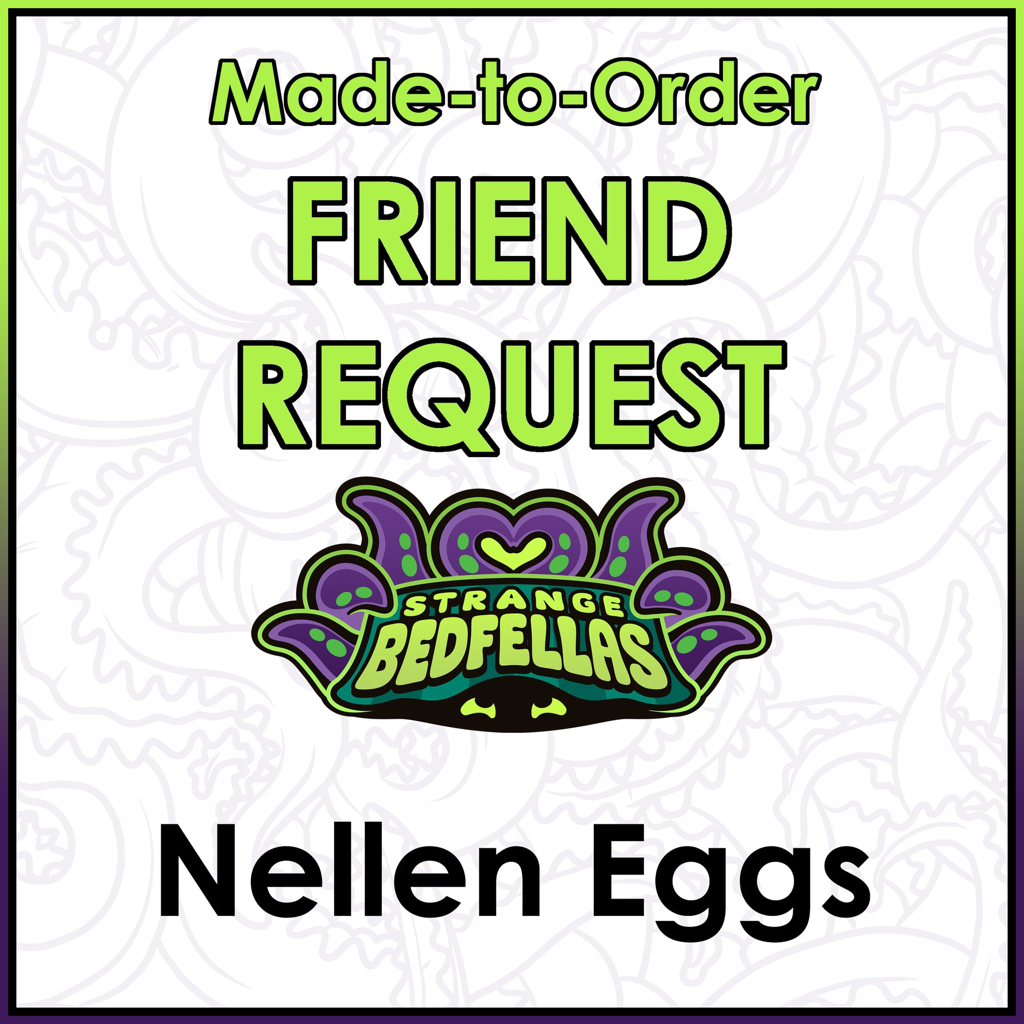 Friend Request - Nellen Eggs