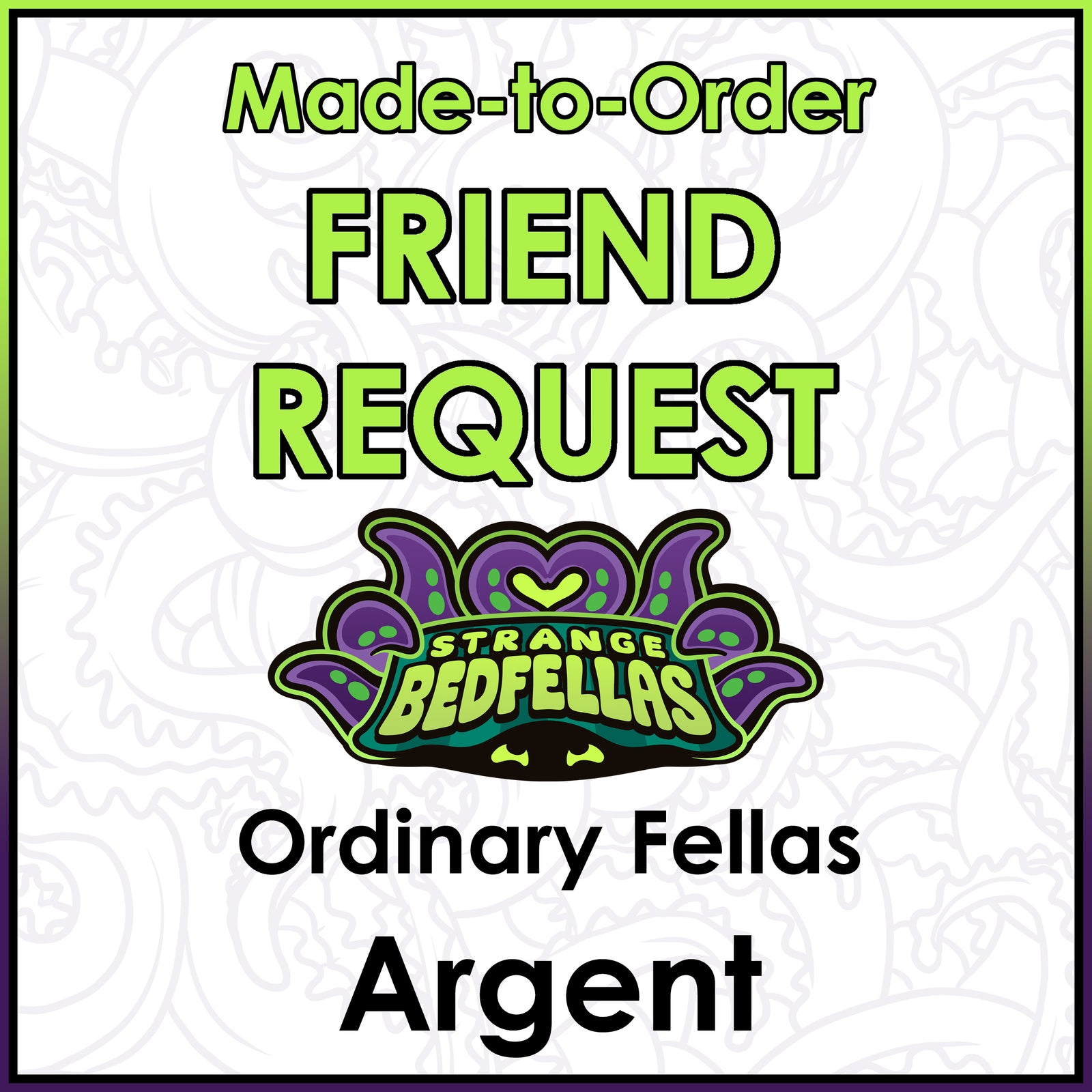 Friend Request - Ordinary Fellas Argent