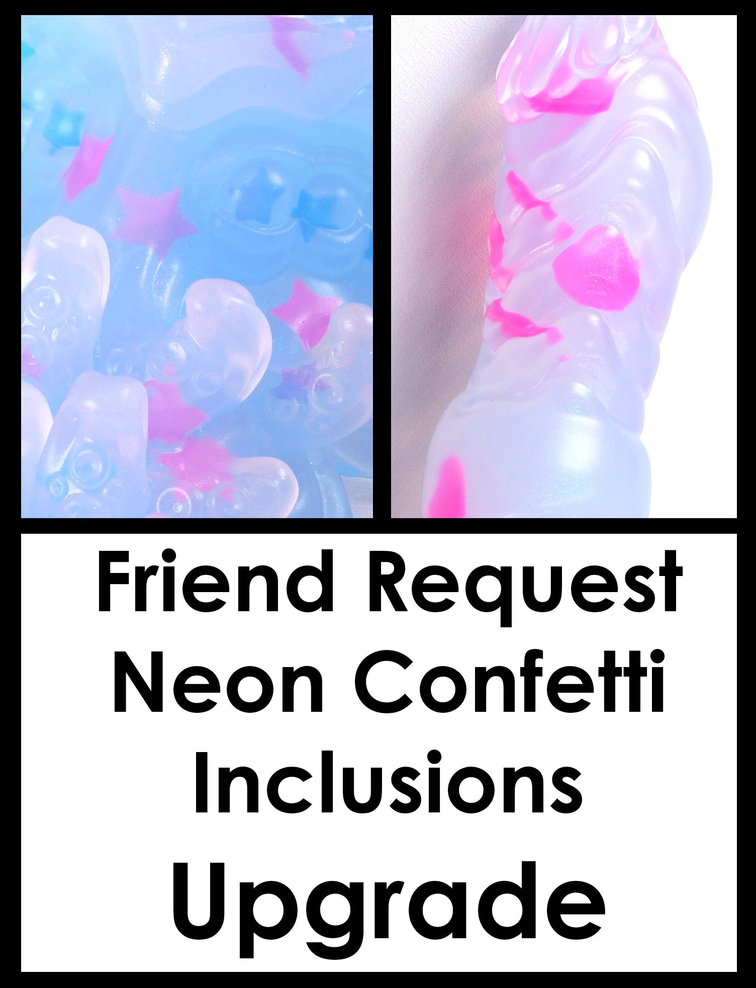 Friend Request Upgrade: Neon Confetti Inclusions