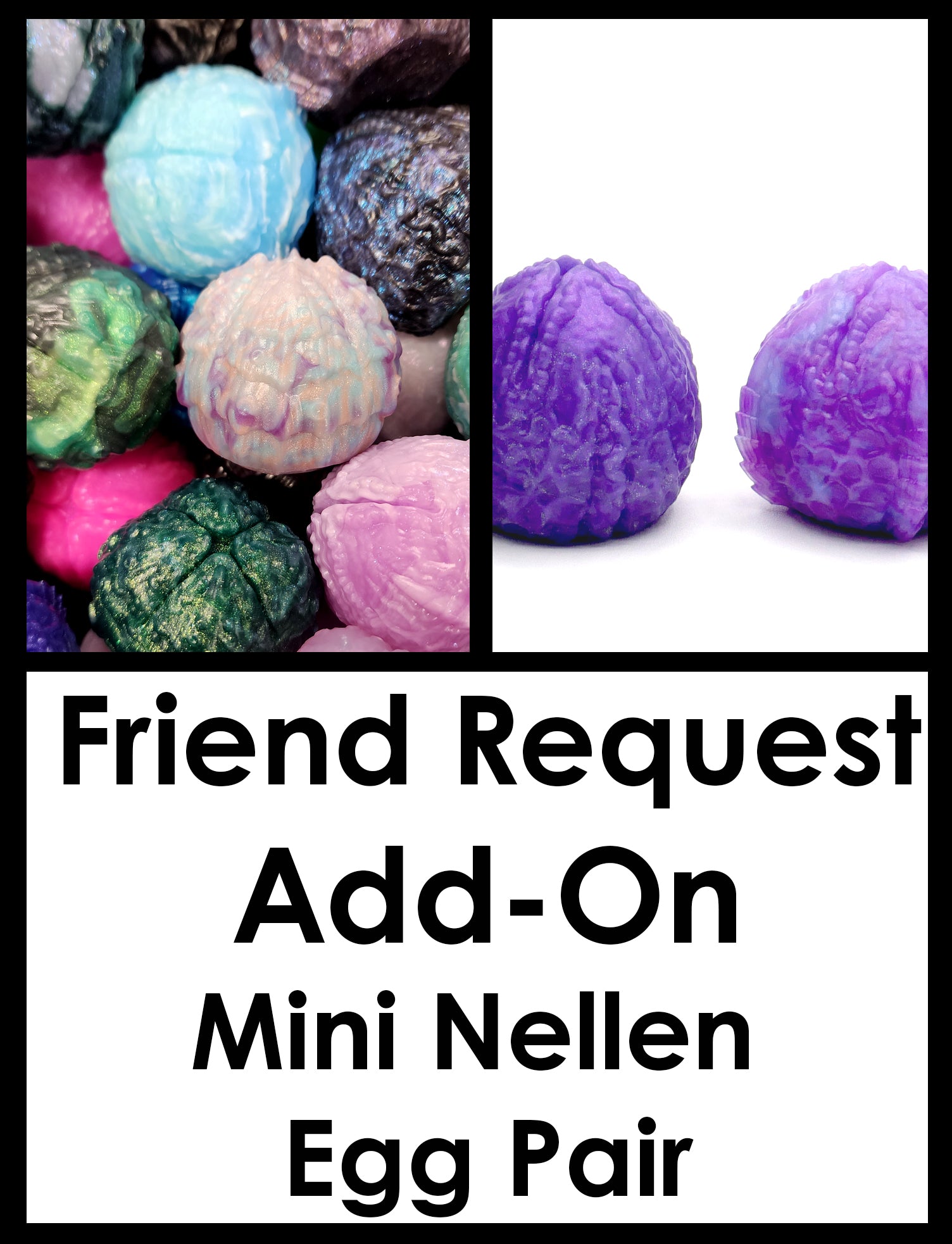 Friend Request Add-On: Mini Nellen Egg Pair