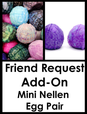 Friend Request Add-On: Mini Nellen Egg Pair