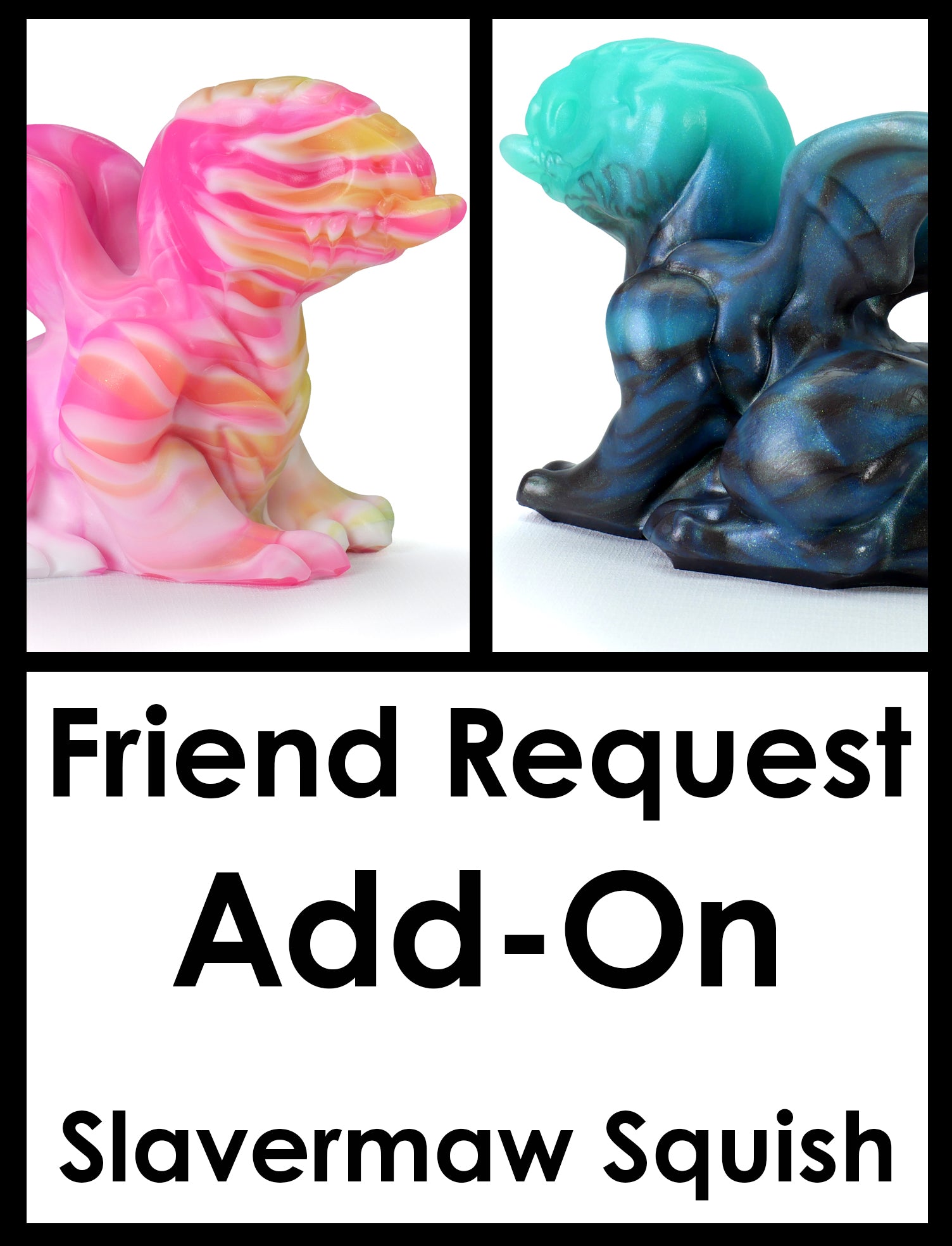 Friend Request Add-On: Small Slavermaw Squish