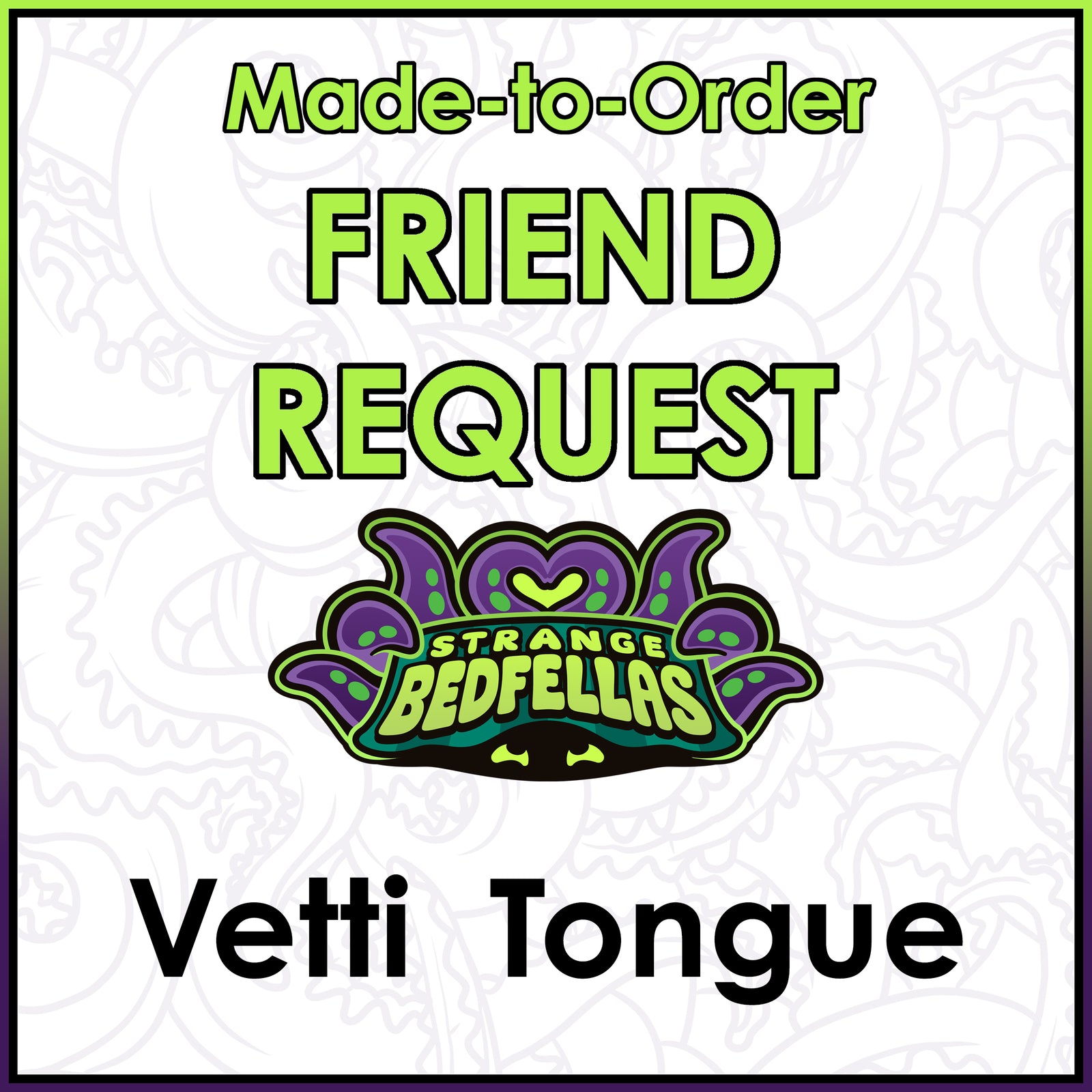 Friend Request - Vetti's Tongue