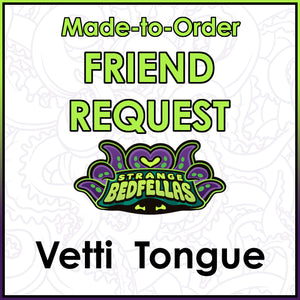 Friend Request - Vetti's Tongue