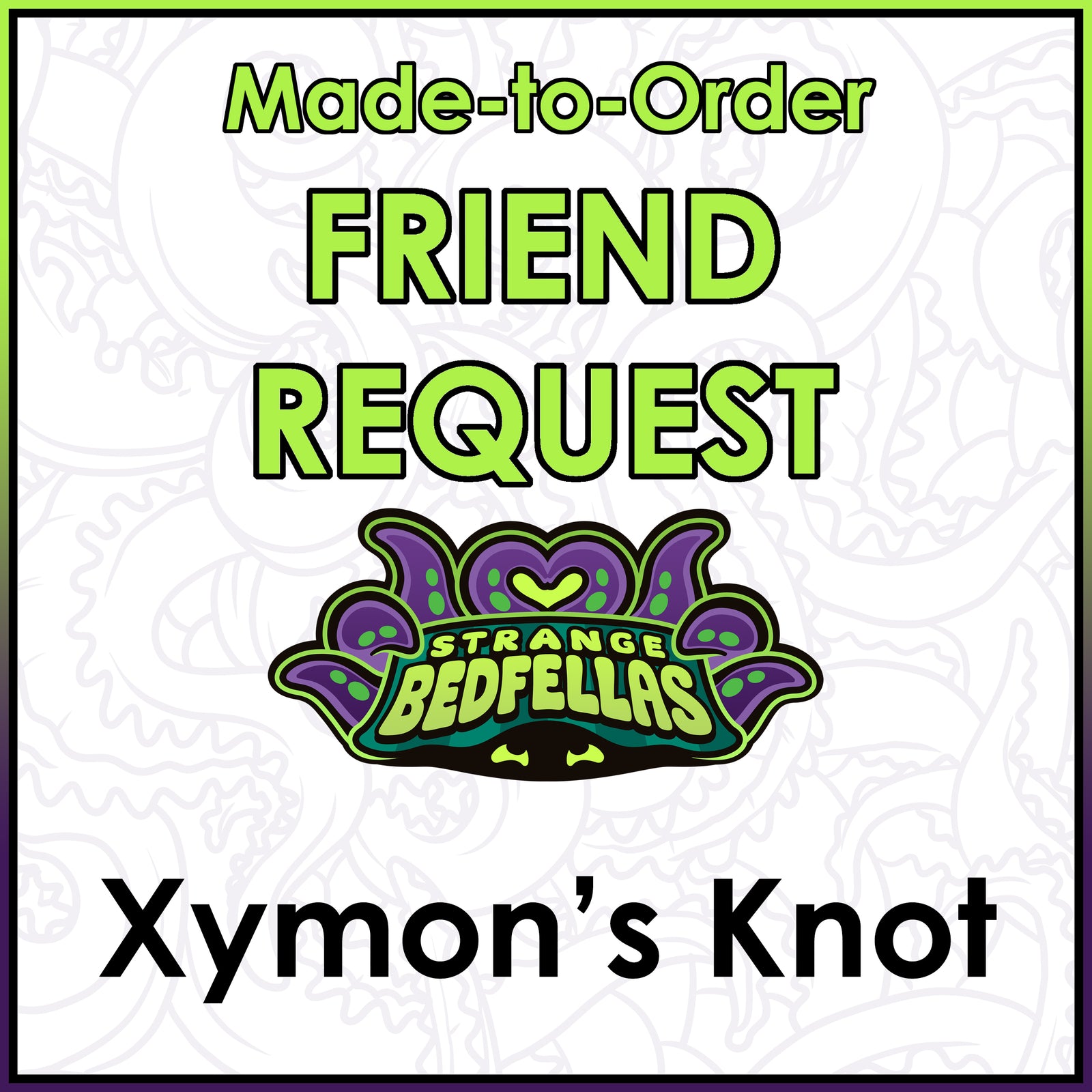 Friend Request - Xymon's Knot