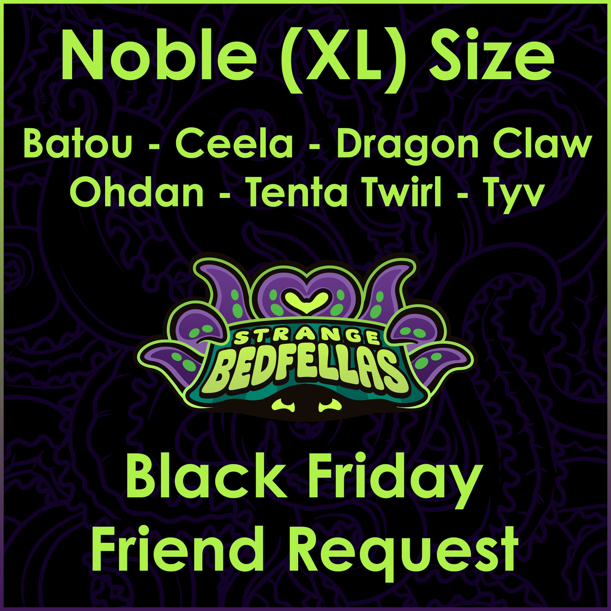 Black Friday Friend Request -- Noble (XL) Size